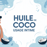 huile de coco usage intime confort précautions